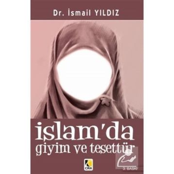 İSLAMDA GIYIM VE TESETTÜR - İSMAİL YILDIZ (DR.)