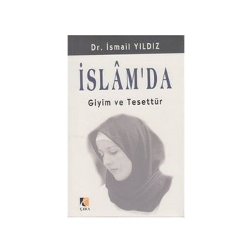 İSLAMDA GIYIM VE TESETTÜR - İSMAİL YILDIZ (DR.)