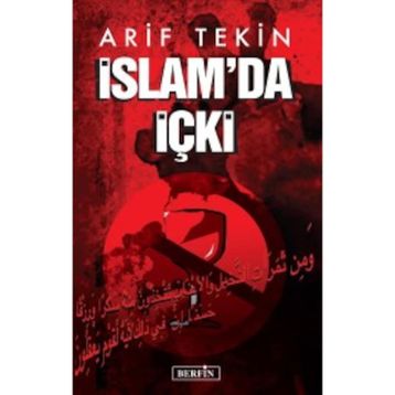 İSLAMDA İÇKI - ARIF TEKIN