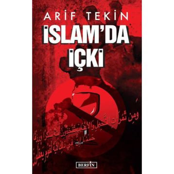 İSLAMDA İÇKI - ARIF TEKIN