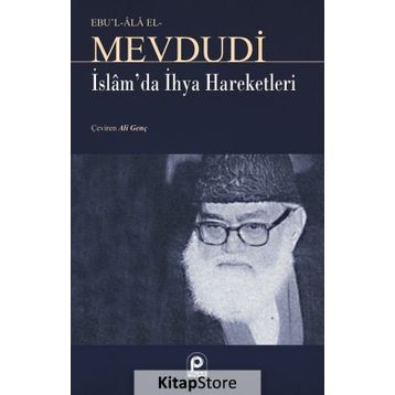 İSLAM`DA İHYA HAREKETLERI - EBU`L ALA MEVDUDI