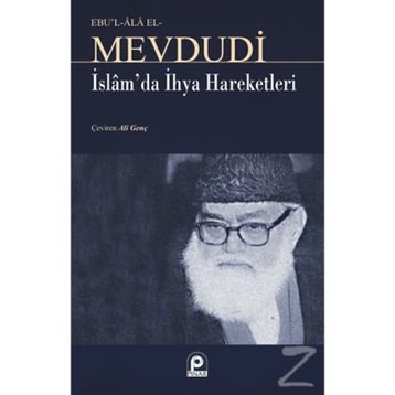 İSLAM`DA İHYA HAREKETLERI - EBU`L ALA MEVDUDI