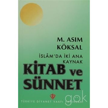 İslam’da İki Ana Kaynak Kitab ve Sünnet - M. Asım Köksal