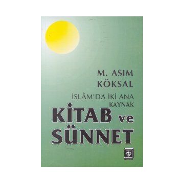 İslam’da İki Ana Kaynak Kitab ve Sünnet - M. Asım Köksal