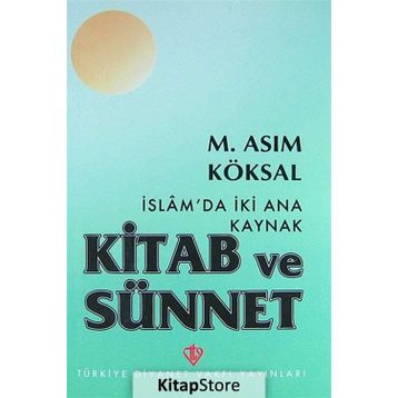 İslam’da İki Ana Kaynak Kitab ve Sünnet - M. Asım Köksal