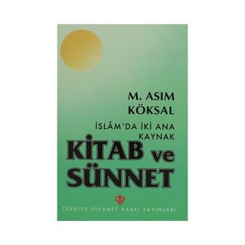 İslam’da İki Ana Kaynak Kitab ve Sünnet - M. Asım Köksal