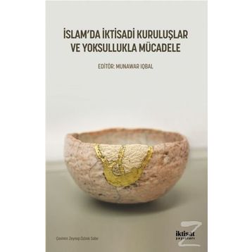 İslam'da İktisadi Kuruluşlar ve Yoksullukla Mücadele - Kolektif