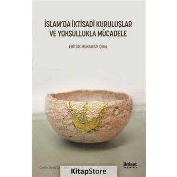 İslam'da İktisadi Kuruluşlar ve Yoksullukla Mücadele - Kolektif
