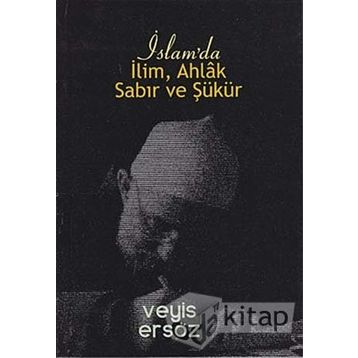 İslam’da İlim, Ahlak, Sabır ve Şükür - Veyis Ersöz