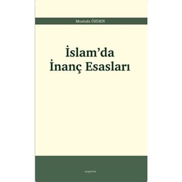 İslam'da İnanç Esasları - Mustafa Özden