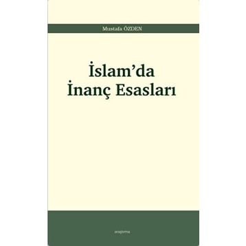 İslam'da İnanç Esasları - Mustafa Özden