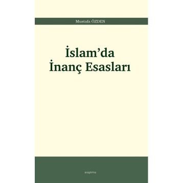 İslam'da İnanç Esasları - Mustafa Özden