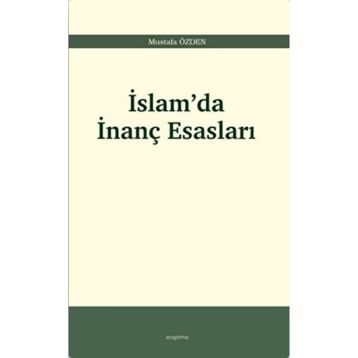 İslam'da İnanç Esasları - Mustafa Özden