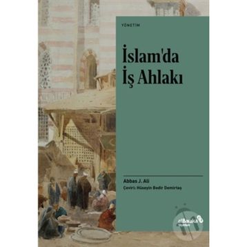 İslam’da İş Ahlakı - Abbas J. Ali