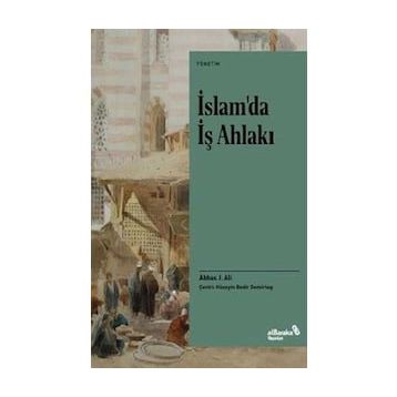 İslam’da İş Ahlakı - Abbas J. Ali