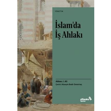 İslam’da İş Ahlakı - Abbas J. Ali