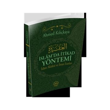 İslam’da İtikat Yöntemi - Ahmed Kılıçkaya