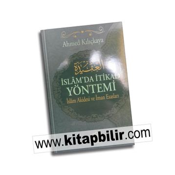 İslam’da İtikat Yöntemi - Ahmed Kılıçkaya
