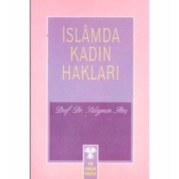 İSLAM'DA KADIN HAKLARI - SÜLEYMAN ATEŞ