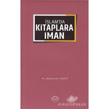 İslam'da Kitaplara İman - Dr. Abdülkadir Erkut
