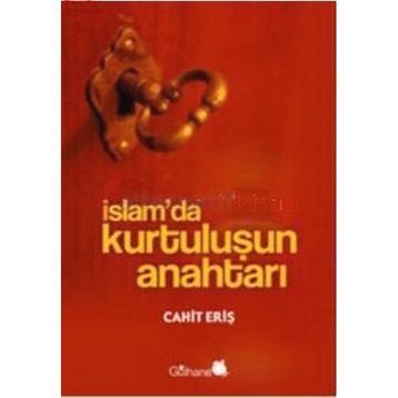 İslam’da Kurtuluşun Anahtarı - Cahit Eriş