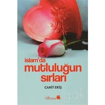 İSLAM´DA MUTLULUĞUN SIRLARI - CAHIT ERİŞ