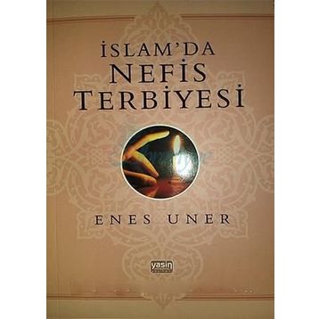 İSLAM'DA NEFIS TERBIYESI - ENES UNER