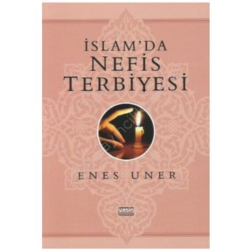 İSLAM'DA NEFIS TERBIYESI - ENES UNER