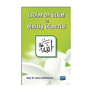 İslam’da Ölüm ve Diriliş Öğretisi - Selim Özarslan