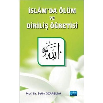 İslam’da Ölüm ve Diriliş Öğretisi - Selim Özarslan