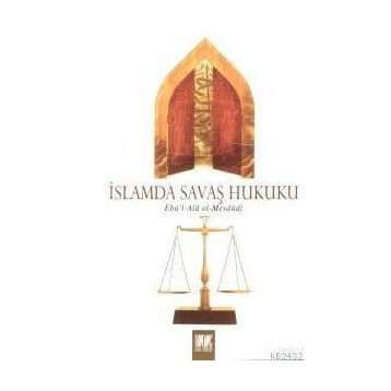 İSLAMDA SAVAŞ HUKUKU - EBU`L ALA MEVDUDI