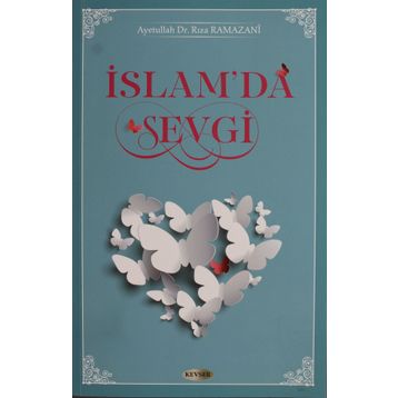 İslam'da Sevgi - Rıza Ramazani