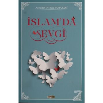 İslam'da Sevgi - Rıza Ramazani
