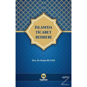 İslam'da Ticaret Rehberi - Kerim Buladı