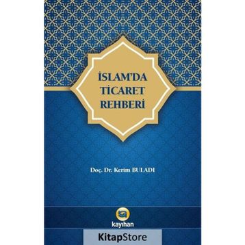 İslam'da Ticaret Rehberi - Kerim Buladı