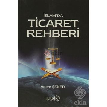 İslam'da Ticaret Rehberi - Kerim Buladı