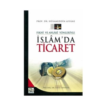 İSLAM´DA TICARET (TICARET İLMİHALİ) - HÜSAMETTİN AFANE