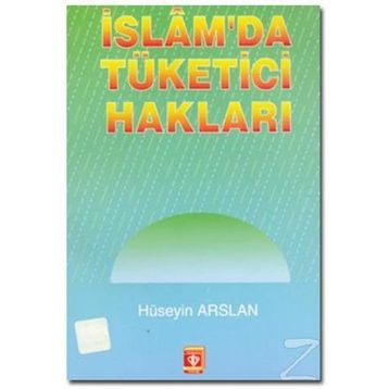 İSLAM'DA TÜKETİCİ HAKLARI - HÜSEYİN ARSLAN