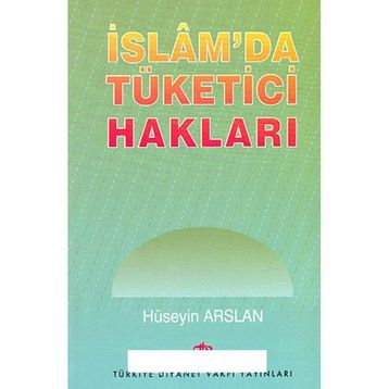 İSLAM'DA TÜKETİCİ HAKLARI - HÜSEYİN ARSLAN