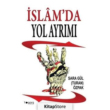 İSLAM'DA YOL AYRIMI - SARA GÜL TURAN