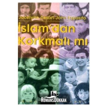 İSLAM`DAN KORKMALI MI? - JOHN ESPOSITO, JOCELYNE CESARI