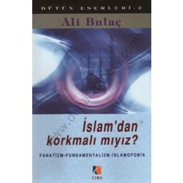 İSLAMDAN KORKMALI MIYIZ ? - ALI BULAÇ
