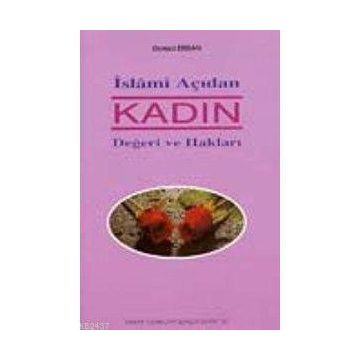 İSLAMİ AÇIDAN KADIN DEĞERİVE HAKLARI - OSMAN ERSAN