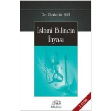 İSLAMİ BILINCIN İHYASI - EBUBEKIR SIFIL