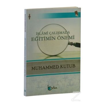 İslami Çalışmada Eğitimin Önemi - Muhammed Kutub