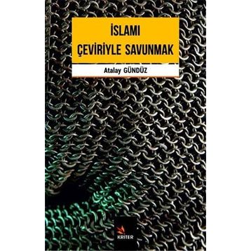 İslamı Çeviriyle Savunmak - Atalay Gündüz