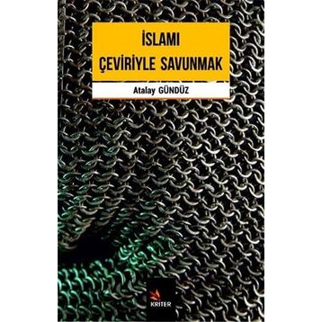 İslamı Çeviriyle Savunmak - Atalay Gündüz