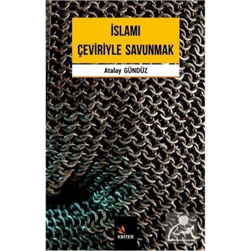 İslamı Çeviriyle Savunmak - Atalay Gündüz