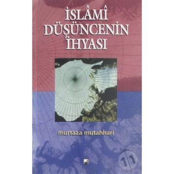 İslami Düşüncenin İhyası - Şehid Murtaza Mutahhari