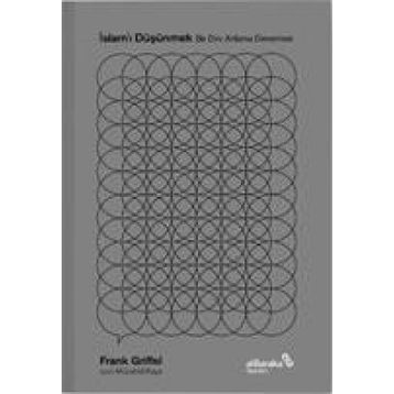 İslamı Düşünmek - Frank Griffel